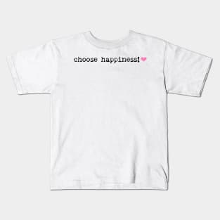 Choose Happiness Kids T-Shirt